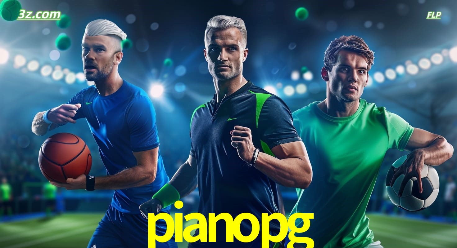 pianopg apostas esportivas no Brasil com futebol, basquete e jogos ao vivo